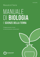 Cover of Manuale di biologia e scienze della terra. Preparazione ai test di ammissione universitari