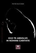 Cover of Ego te absolvo in nomine caritate