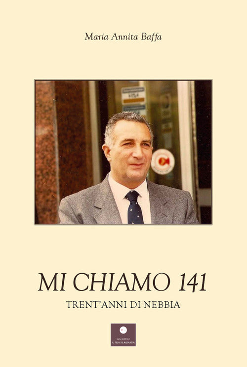 Cover of Mi chiamo 141. Trent'anni di nebbia