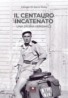 Cover of centauro incatenato. Una storia verisimile