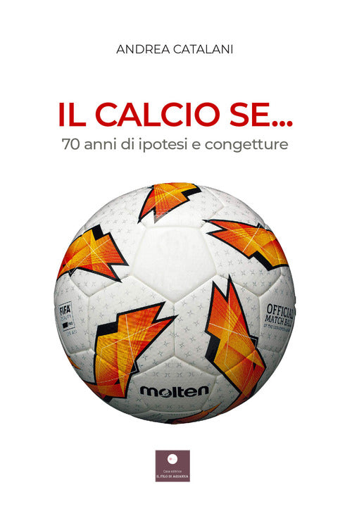 Cover of calcio se... 70 anni di ipotesi e congetture