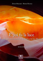 Cover of E poi fu la luce. Colloqui intenzionali tra il poeta e la sua musa