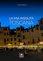 Cover of mia insolita Toscana