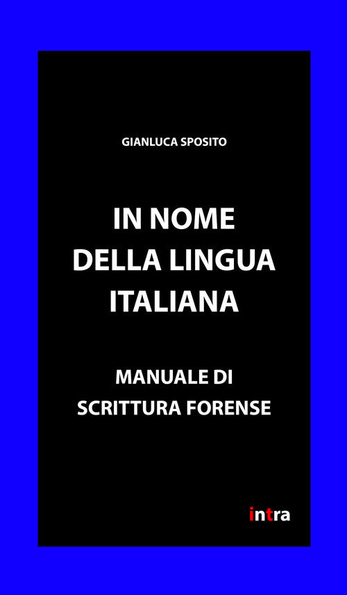 Cover of In nome della lingua italiana. Manuale di scrittura forense