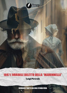 1897 l'orribile delitto della marunnella