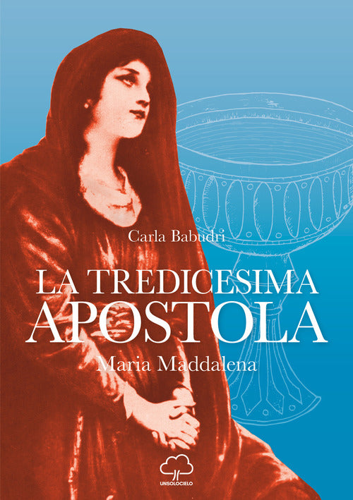 Cover of tredicesima apostola. Maria Maddalena