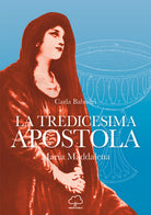 Cover of tredicesima apostola. Maria Maddalena