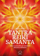 Cover of Manuale di Tantra Reiki Samanta. Libera la sessualità per connetterti all'essenza dell'amore