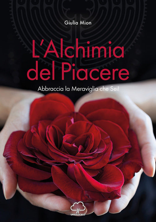 Cover of alchimia del piacere. Abbraccia la meraviglia che sei!