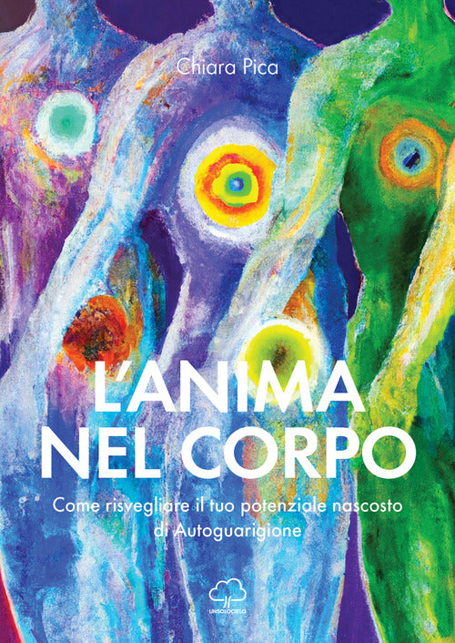 Cover of anima nel corpo. Come risvegliare il tuo potenziale nascosto di autoguarigione