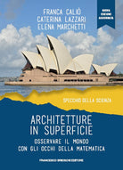 Cover of Architetture in superficie. Osservare il mondo con gli occhi della matematica