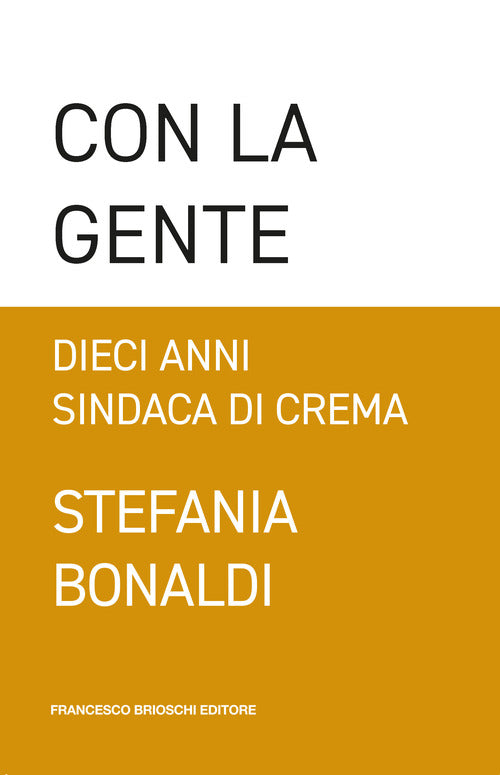 Cover of Con la gente. Dieci anni sindaca di Crema