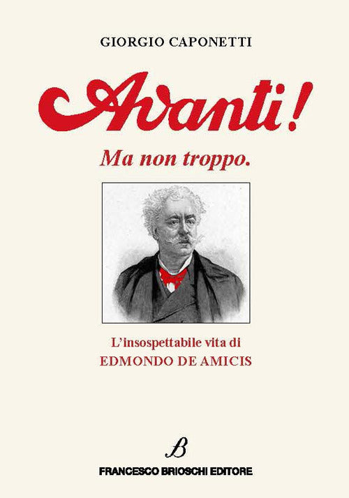 Cover of Avanti! Ma non troppo. L’insospettabile vita di Edmondo De Amicis