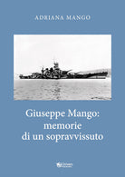 Cover of Giuseppe Mango: memorie di un sopravvissuto