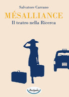 Cover of Mésalliance. Il teatro nella ricerca