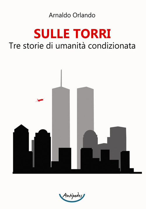 Cover of Sulle torri. Tre storie di umanità condizionata