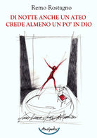 Cover of Di notte anche un ateo crede almeno un po' in Dio