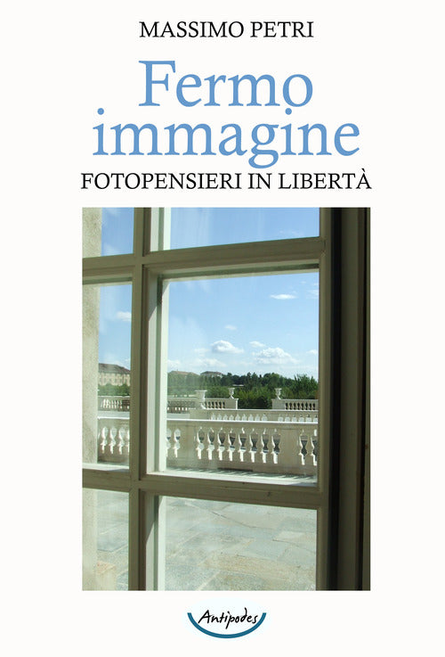 Cover of Fermo immagine. Fotopensieri in libertà