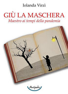 Cover of Giù la maschera. Maestro ai tempi della pandemia