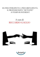 Cover of Da psicoterapeuta a psico(ret)apeuta. Il professionista “mutante” ai tempi di internet