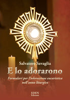 Cover of E lo adorarono. Formulari per l’adorazione eucaristica nell’anno liturgico