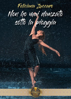 Cover of Non ho mai danzato sotto la pioggia