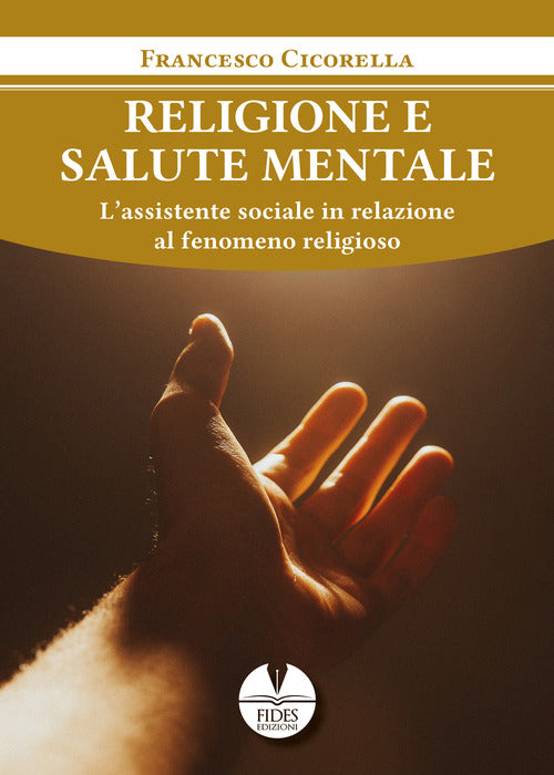 Cover of Religione e salute mentale. L’assistente sociale in relazione al fenomeno religioso