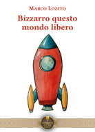 Cover of Bizzarro questo mondo libero