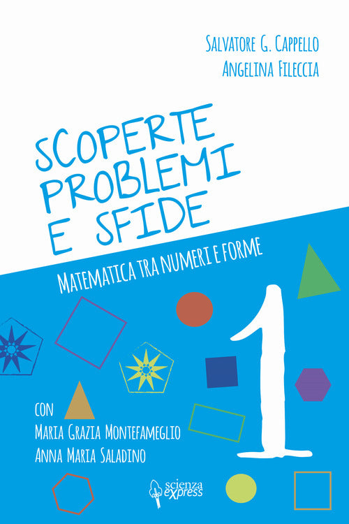 Cover of Scoperte, problemi e sfide. Matematica tra numeri e forme