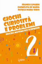 Cover of Giochi, curiosità e problemi. Piccoli matematici scoprono
