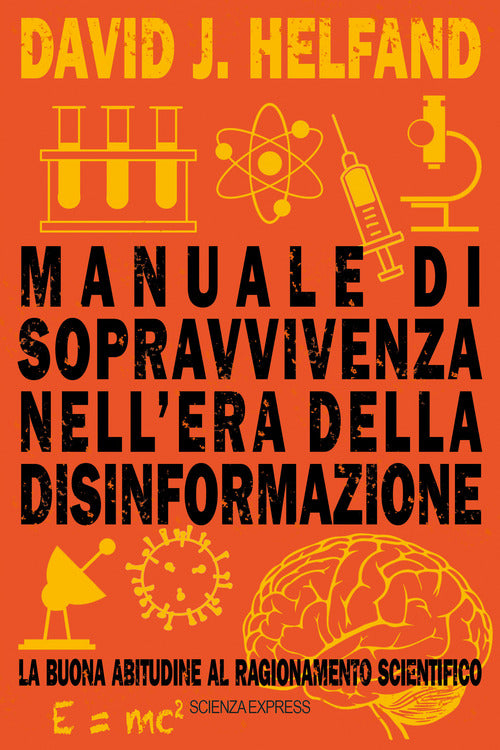 Cover of Manuale di sopravvivenza nell'era della disinformazione. La buona abitudine al ragionamento scientifico