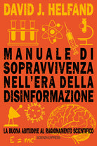 Cover of Manuale di sopravvivenza nell'era della disinformazione. La buona abitudine al ragionamento scientifico