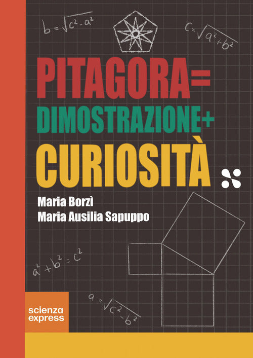 Cover of Pitagora=dimostrazione+curiosità