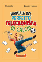 Cover of Manuale del perfetto telecronista di calcio