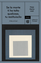 Cover of Se la morte ti ha tolto qualcosa, tu restituiscilo (Il libro di Carl)
