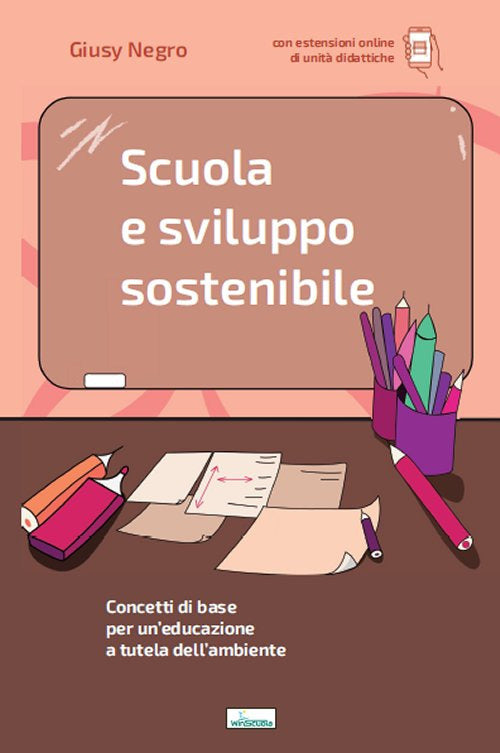 Cover of Scuola e sviluppo sostenibile. Concetti di base per un'educazione a tutela dell'ambiente