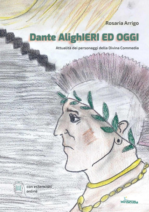 Cover of Dante AlighIeri ed oggi. Attualità dei personaggi della Divina Commedia