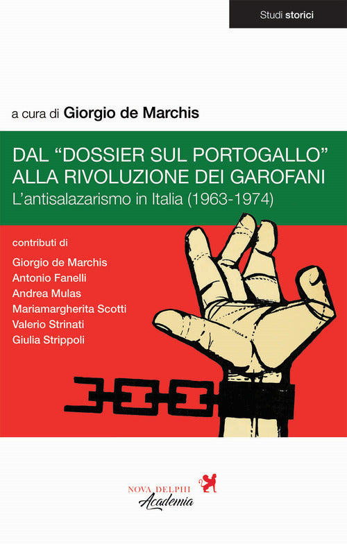 Dal Dossier sul Portogallo alla Rivoluzione dei garofani. L'antisalazarismo in Italia (1963-1974)