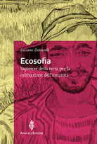 Cover of Ecosofia. Sapienze della terra per la coltivazione dell'umanità