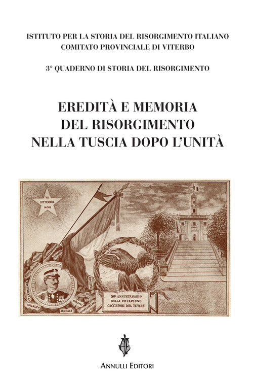 Eredit e memoria del Risorgimento nella Tuscia dopo l'Unit