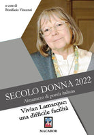 Cover of Secolo donna 2022. Vivian Lamarque: una difficile facilità