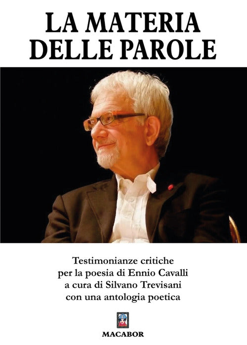 Cover of materia delle parole... Testimonianze critiche per la poesia di Ennio Cavalli