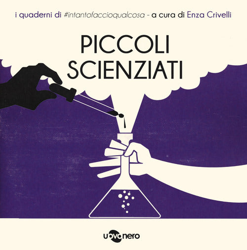Cover of Piccoli scienziati. I quaderni di #intantofaccioqualcosa