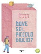 Cover of Dove sei, piccolo Giulio?