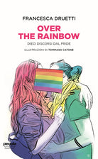 Cover of Over the rainbow. Dieci discorsi dal Pride