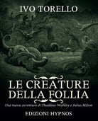 Cover of creature della follia. Una nuova avventura di Thaddeus Walkley e Julius Milton