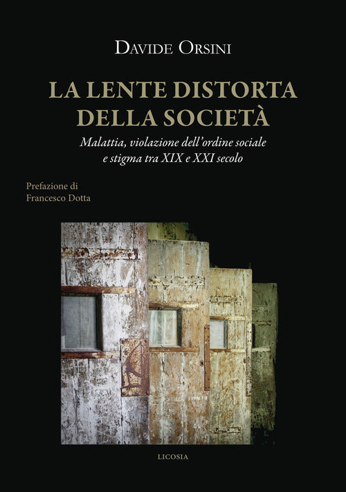 Cover of lente distorta della società. Malattia, violazione dell'ordine sociale e stigma tra XIX e XXI secolo