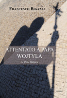 Cover of Attentato a Papa Wojtyla. La pista bulgara