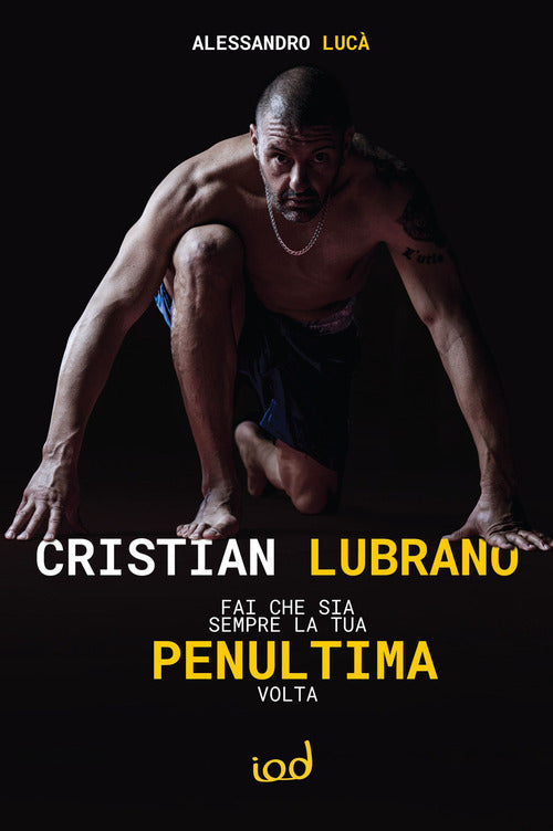 Cover of Cristian Lubrano. Fai che sia sempre la tua penultima volta