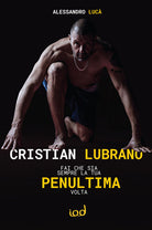 Cover of Cristian Lubrano. Fai che sia sempre la tua penultima volta